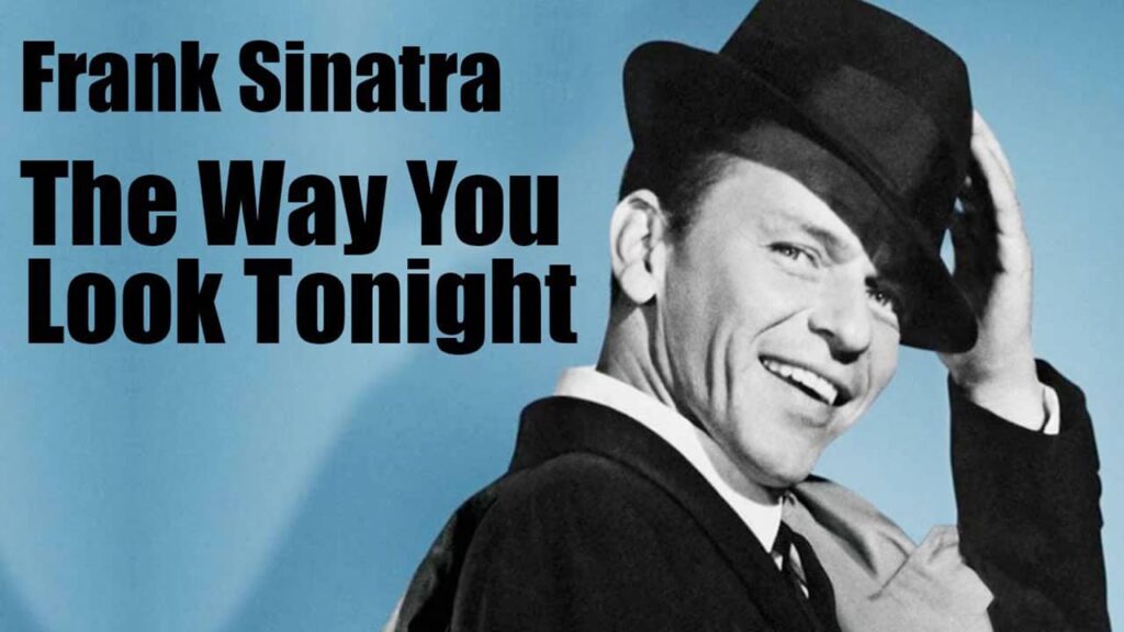 The Way You Look Tonight - Frank Sinatra